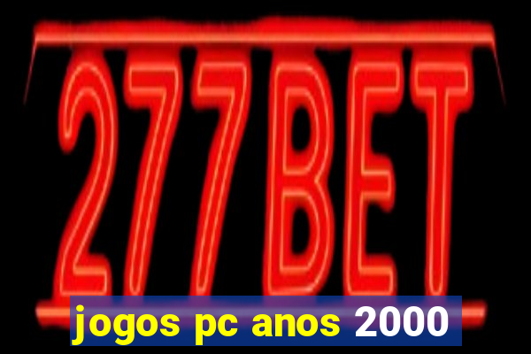 jogos pc anos 2000